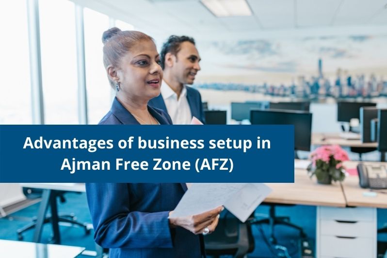 Advantages of business setup in Ajman Free Zone (AFZ