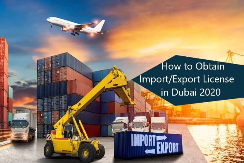 How to Obtain an Import/Export License in Dubai 2020?