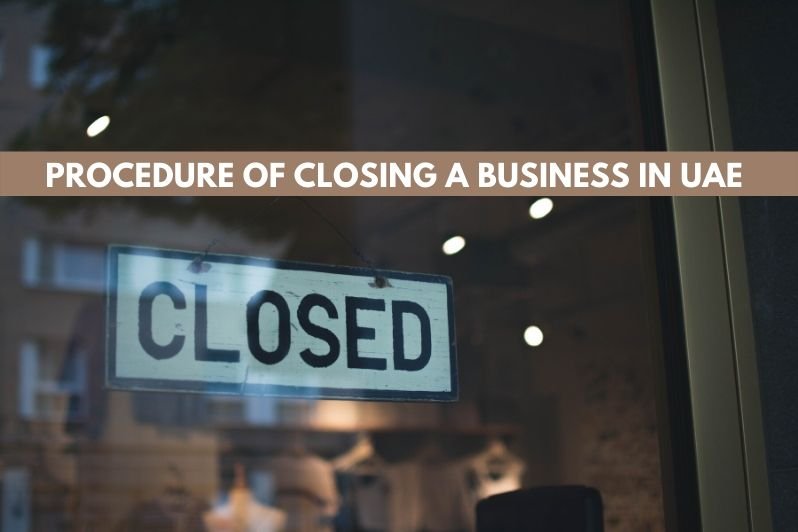 Procedure of Closing a Business in UAE