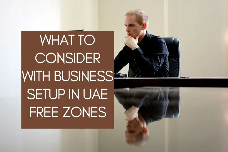 What to Consider with Business Setup in UAE Free Zones