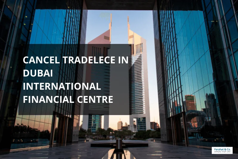 Cancel Trade License in Dubai International Financial Centre