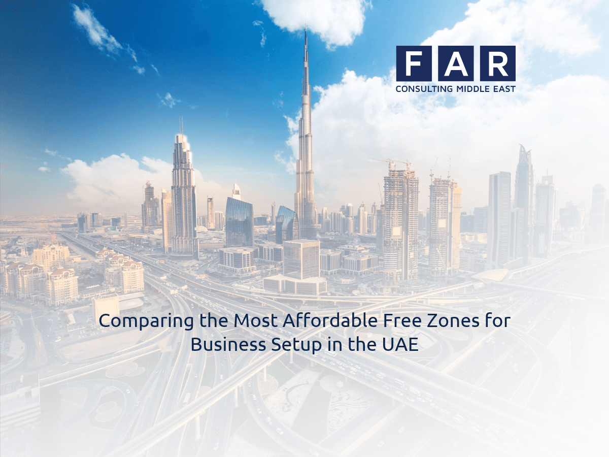 Comparing the Most Affordable Free Zones for Business Setup in the UAE