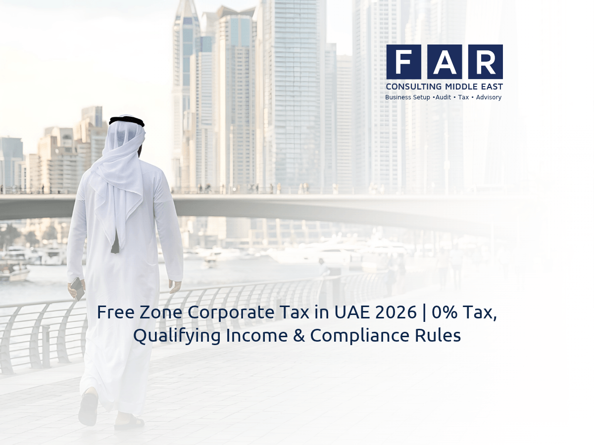 Free Zone Corporate Tax in UAE 2026 0% Tax, Qualifying Income & Compliance Rules