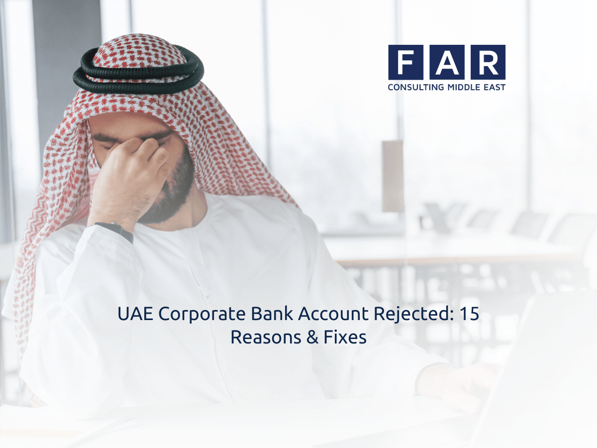 UAE Corporate Bank Account Rejected 15 Reasons & Fixes