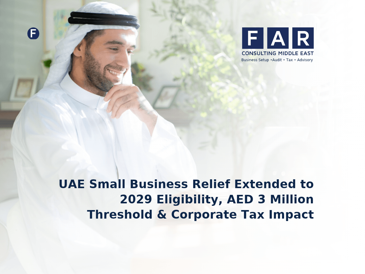 UAE Small Business Relief Extended to 2029 Eligibility, AED 3 Million Threshold & Corporate Tax Impact